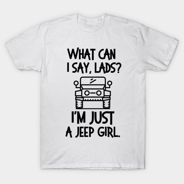 I;m just a jeep girl, lads! T-Shirt by mksjr